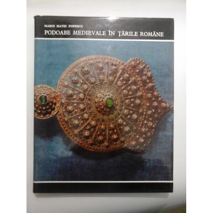 PODOABE  MEDIEVALE  IN TARILE  ROMANE - MARIN  MATEI  POPESCU